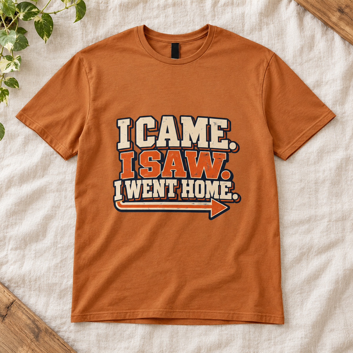 I Came, I Saw, I Went Home Men’s T-Shirt in Fan Texas Orange, front artwork flat lay