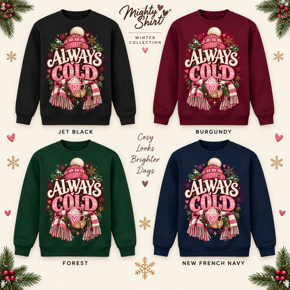 Always Cold LUXE Women's Winter Sweatshirt