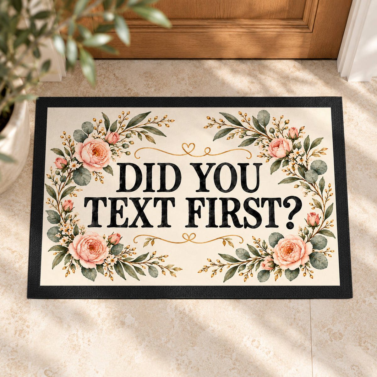 Did You Text First? Floral Indoor Doormat in a styled lifestyle setting