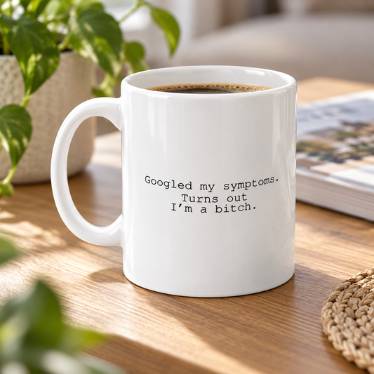 Googled My Symptoms Funny Mug in a styled lifestyle setting