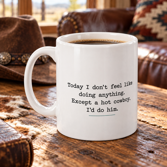 I'd Do a Hot Cowboy Funny Country Mug in a styled lifestyle setting
