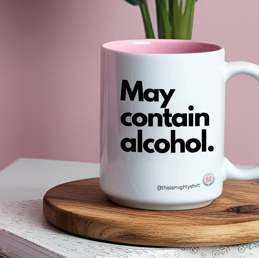 May Contain Alcohol Mug – Funny Drinking Gift
