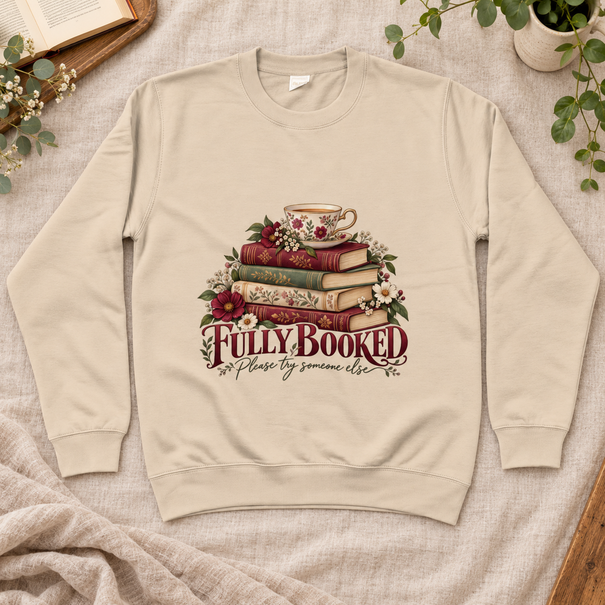 Fully Booked, Please Try Someone Else Women’s Sweatshirt in Nude, front artwork flat lay