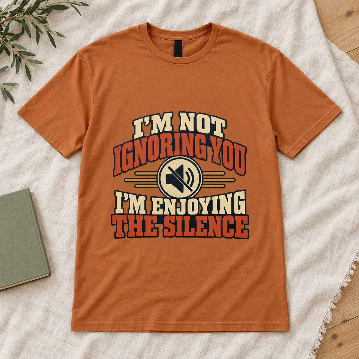I’m Not Ignoring You, I’m Enjoying the Silence Men’s T-Shirt in Fan Texas Orange, front artwork flat lay