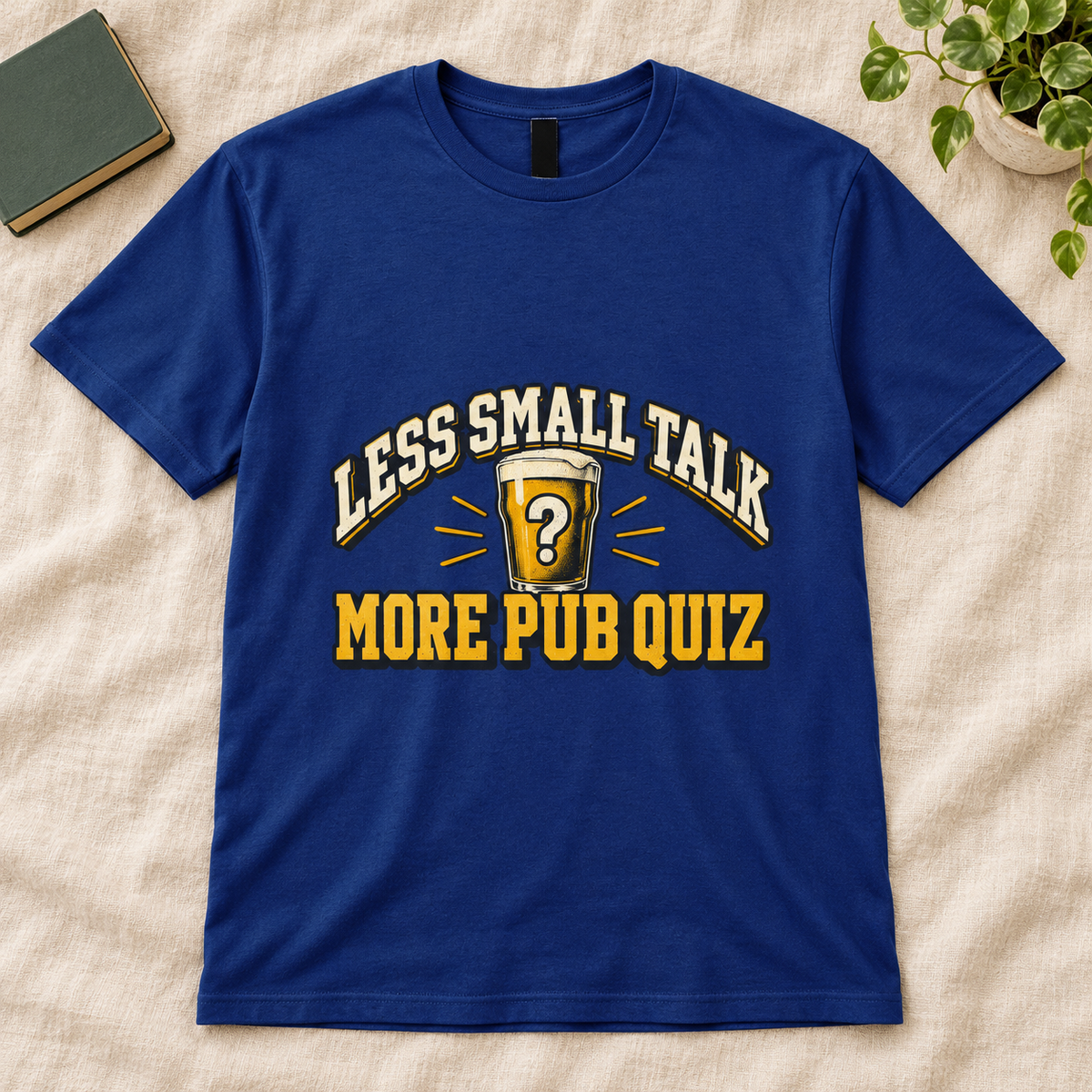 Less Small Talk More Pub Quiz Men’s T-Shirt in Fan Deep Royal, front artwork flat lay