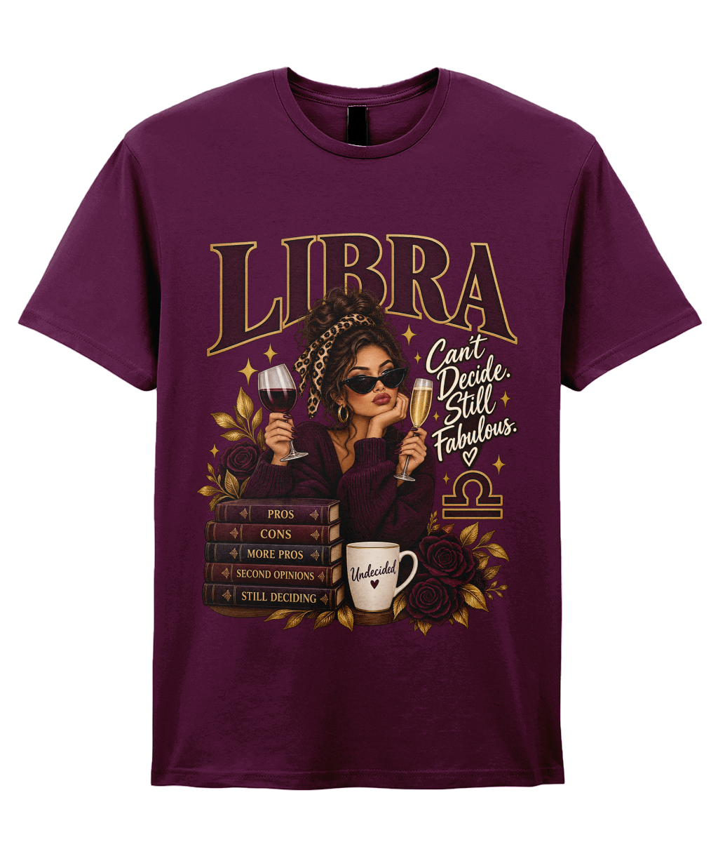 Libra Can't Decide, Still Fabulous Women's T-Shirt in Maroon – front view
